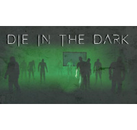 Die In The Dark (PC) klíč Steam